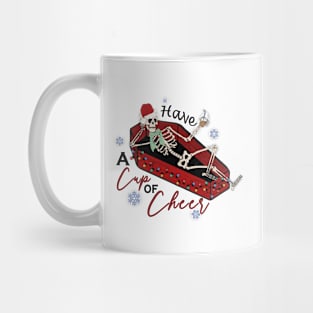 Have a cup of cheer Mug